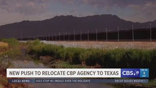 New push to relocate US Customs and Boarder Patrol headquarters to Texas