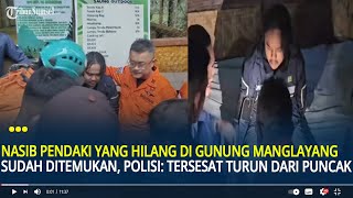 Nasib Pendaki Hilang di Gunung Manglayang Kini Sudah Ditemukan, Polisi: Tersesat Turun dari Puncak