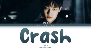 {VOSTFR} JAY B - 'Crash' (Color Coded Lyrics Han/Rom/Vostfr/Eng)