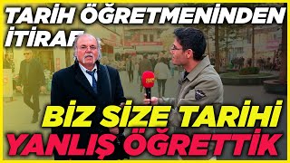 TARİH ÖĞRETMENİNDEN İTİRAFLAR; \