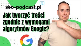 ❤️ Jakie treści UWIELBIA wyszukiwarka Google? E-E-A-T, Helpful Content, YMYL -  SEO Podcast