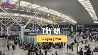 Trịnh Châu - Lạc Dương - Tây An: Hành trình khám phá vẻ đẹp lịch sử tuyệt vời Trung Hoa