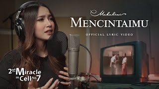 MAHALINI - MENCINTAIMU (OST. 2ND MIRACLE IN CELL NO.7) OFFICIAL LYRIC VIDEO