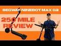 Segway Ninebot Max G2 250 Mile Review