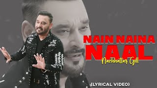 Nain Naina Naal | Nachhattar Gill | Punjabi Sed Song | Larical video #sedsong