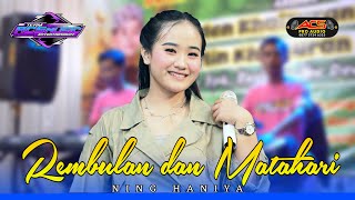 REMBULAN DAN MATAHARI || NING HANIYA || ACS PRO AUDIO