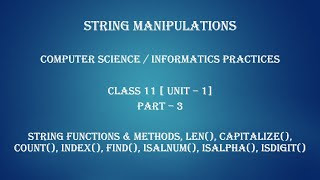 String Functions & Methods | Python | Part 3 | Class 11 |Computer Science Informatics Practices