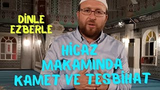 Hicaz Makamında Kamet ve Tesbihat