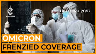 Omicron coverage in overdrive | The Listening Post