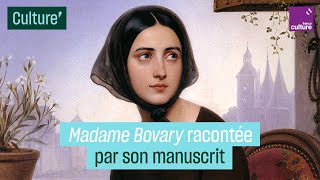 Madame Bovary racontée par le manuscrit original de Flaubert