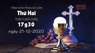 Thánh Lễ trực tuyến ngày 21-12-2020: Thứ Hai tuần 4 mùa Vọng lúc 17:30