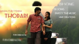 Thodari(adada ithu yenna)8d song #dhanush songs use headphones