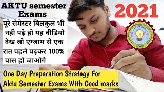 How To Prepare Before Exam | AKTU Semester Exam 2021 Preparation Strategy | How To Pass In One Day