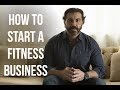 How to Start a Fitness Business