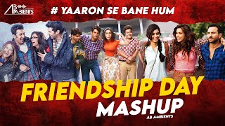Friendship Day Mashup 2021 | AB AMBIENTS | Friends Forever Mashup #Yaaronsebanehum