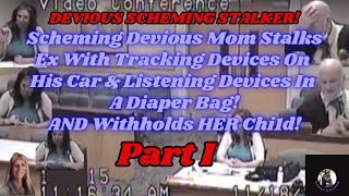 Devious Schemer Stalks Ex W/Tracker On His Car, Listening Device in A Diaper Bag! And W/H HER Chi1d!