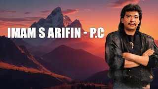 Imam S Arifin  -  P c ( Lirik Video )