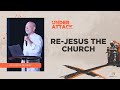 Re Jesus the Church - Ps. Chuck Quinley