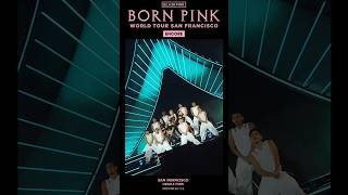 BLACKPINK WORLD TOUR [BORN PINK] SAN FRANCISCO ENCORE HIGHLIGHT CLIP