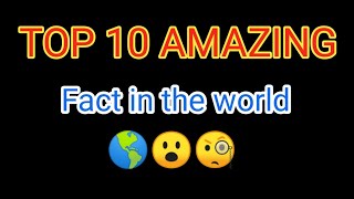 Top 10 amazing fact in the world 🌎🌎🌎😮😮😮🧐🧐🧐🧐 #shorts #youtubeshorts #short #viral #amazingfacts #fact