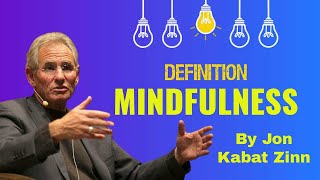 Two Minute Definition of Mindfulness, By Jon Kabat-Zinn