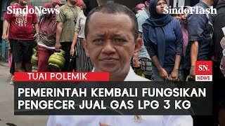 Diperintah Presiden Prabowo, Bahlil Kembali Fungsikan Pengecer Jual Gas LPG 3 Kg | Sindo Flash