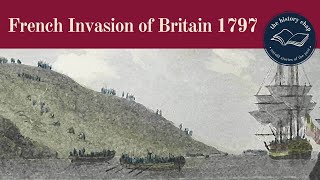 The Last Invasion of Mainland Britain - The Battle of Fishguard 1797
