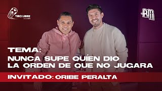 TIRO LIBRE CON EL CAPI #017 - Oribe Peralta | Nunca supe quién dio la orden de que no jugara