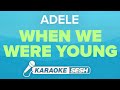 Adele - When We Were Young (Karaoke)