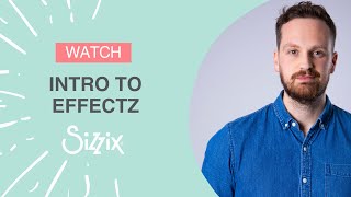 Sizzix: NEW Effectz Range Overview with designer Josh!