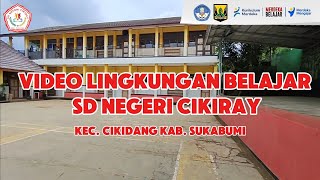 VIDEO LINGKUNGAN BELAJAR SDN CIKIRAY