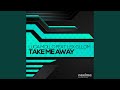 Take Me Away