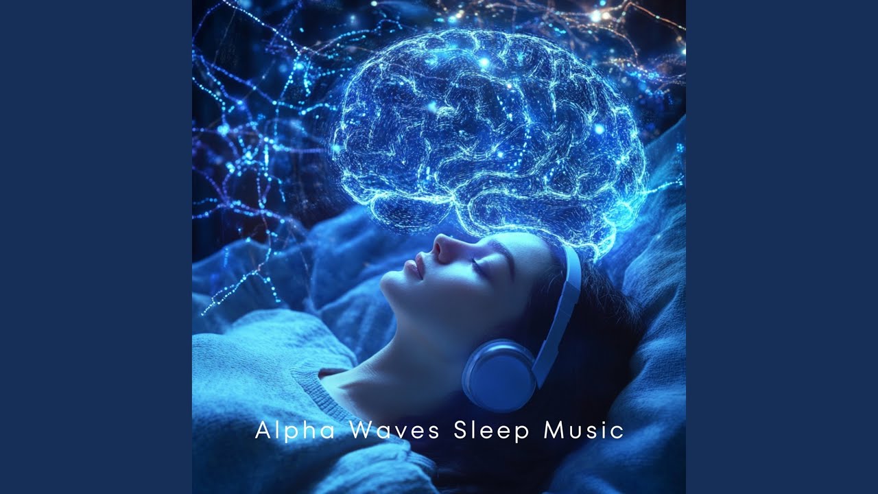 Alpha Waves Sleep Soundtrack Alpha Waves Sleep Music Song Lyrics