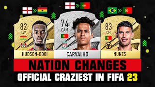 FIFA 23 | CRAZIEST NATION CHANGES IN FIFA 23! 💀😲 ft. Carvalho, Hudson-Odoi, Nunes...