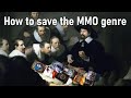 How to save the MMO genre once and for all