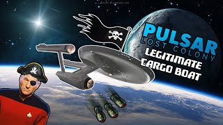 THE LEGITIMATE CARGO BOAT (PULSAR THE LOST COLONY) - [ WELCOME TO CHRISTMAS DUMP 2022]