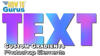 How You Can Make a Custom Random Photoshop Elements Gradient Fill