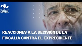 Reacciones a la decisión de la Fiscalía contra el expresidente Uribe