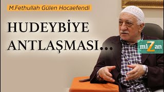 Hudeybiye antlaşması... | M. Fethullah Gülen Hocaefendi