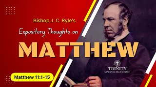 31. J. C. Ryle's Expository Thoughts on Matthew 11:1-15
