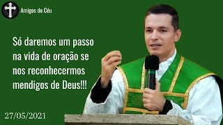 Só daremos um passo na vida de oração se nos reconhecermos mendigos de Deus!!! #PadreOverlandAlerta