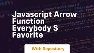 Javascript arrow function everybody s favorite