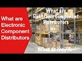 Electronics Component Distributors: what are they, what do they do