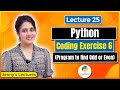 Coding Exercise for Beginners in Python | Exercise 6| Python for Beginners #lec25