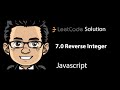 Leetcode Solution - 7.0 Reverse Integer | Javascript