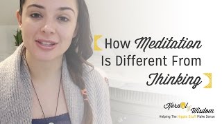 What’s The Difference Between Meditation and Thinking?