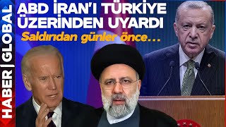 ABD İran'ı Türkiye Üzerinden Uyardı! Saldırı Öncesi Neler Olmuş Neler!