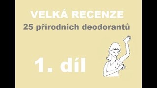 Mega recenze 25 přírodních deodorantů - 1. díl