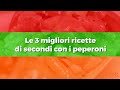 Le 3 migliori ricette di secondi con i Peperoni