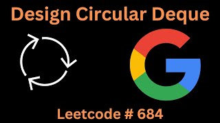 DESIGN CIRCULAR DEQUE | LEETCODE 684 | PYTHON SOLUTION